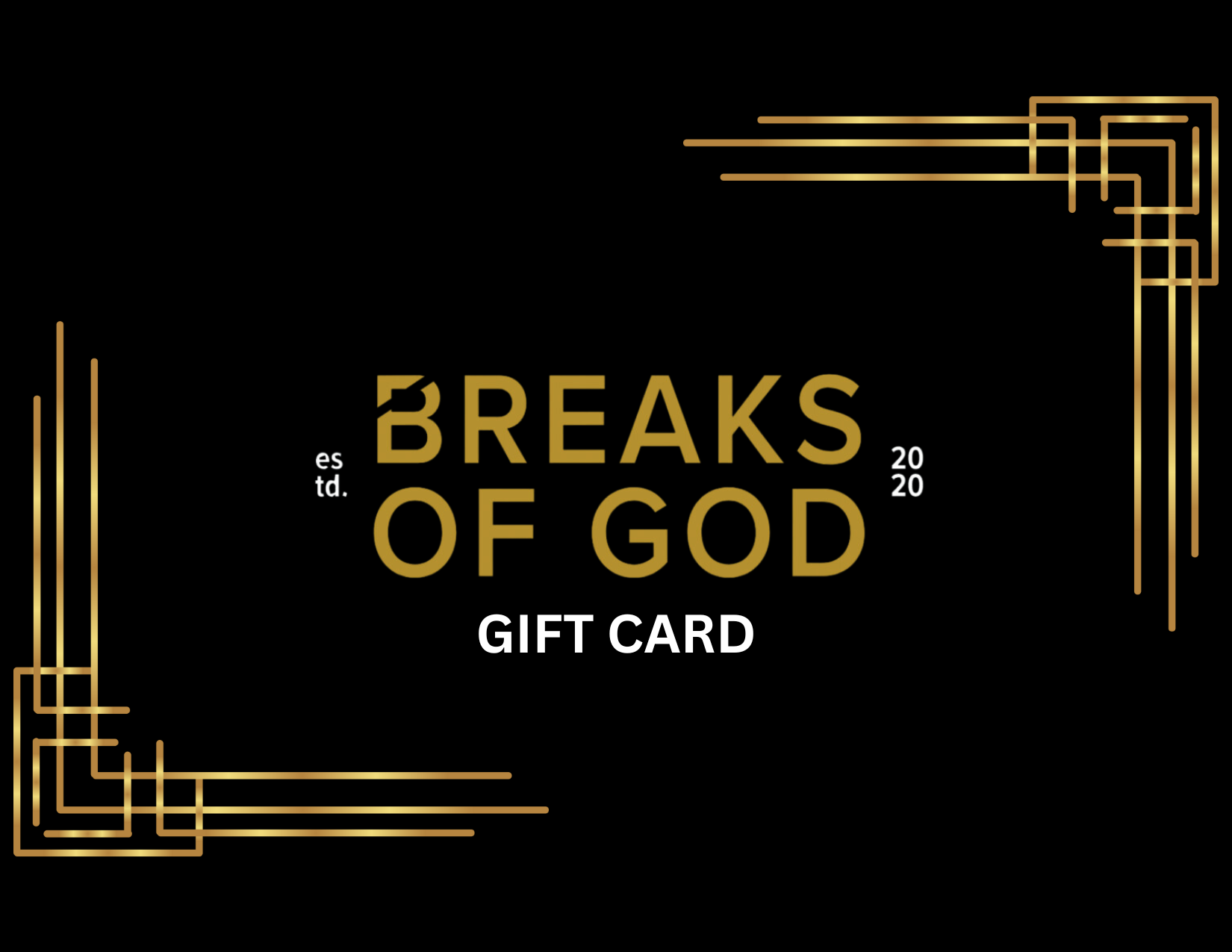 Breaks of God - GIFT CARD